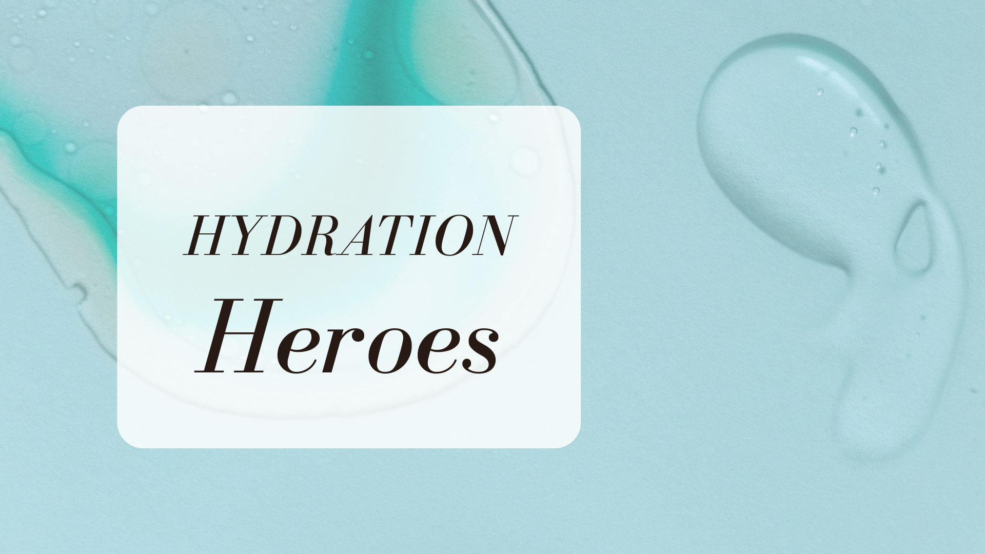 
    Hydration Heroes
  