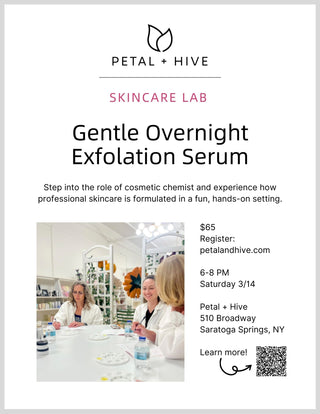 3/14: Skincare Workshop  |  Gentle Overnight Exfoliating Serum