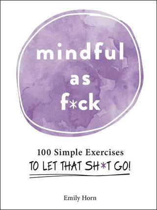 Mindful As F*ck by Emily Horn