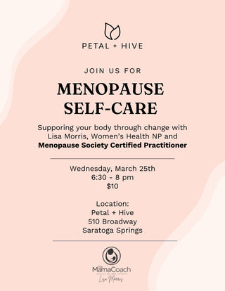 3/25: 6:30-8pm  |  Menopause Self-Care: Supporting Your Body Through Change