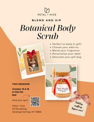 Thursday & Friday 10/15-16: 6-7:30pm   |  Make Your Own Botanical Body Scrub